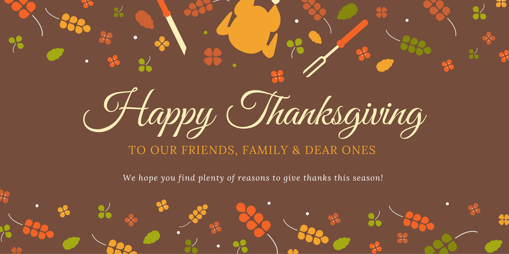Happy Thanksgiving to our friends, family & dear ones. We hope you find plenty of reasons to give thanks this season!